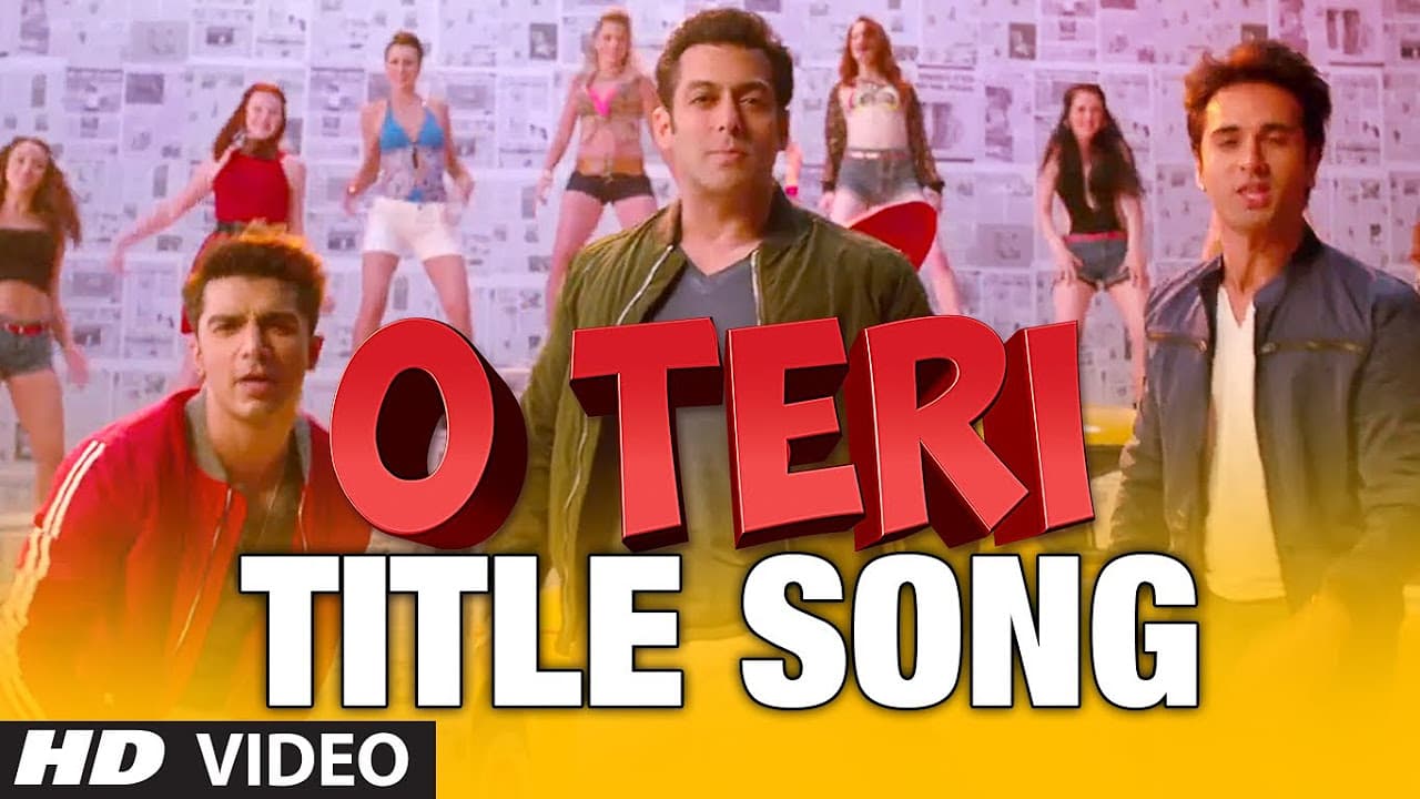 O Teri Title Song | Salman Khan, Pulkit Samrat, Bilal Amrohi, Sarah Jane Dias