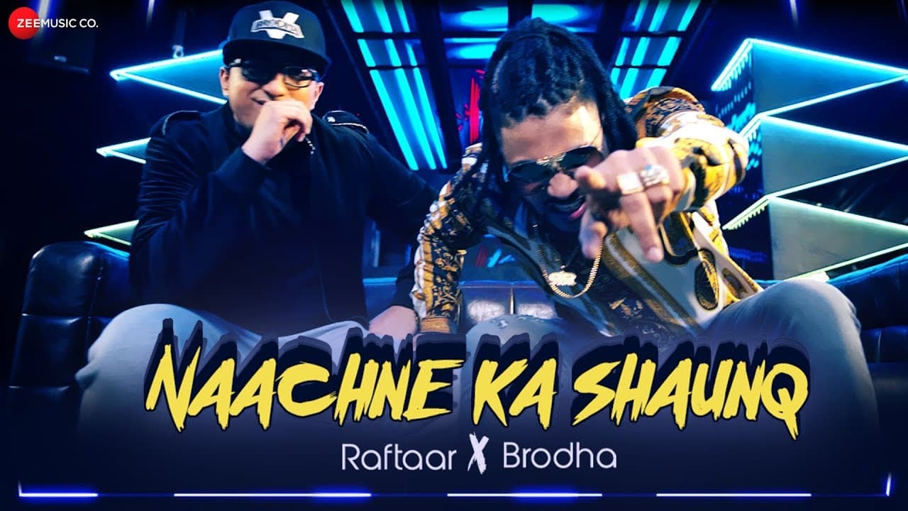 Raftaar x Brodha V - Naachne Ka Shaunq