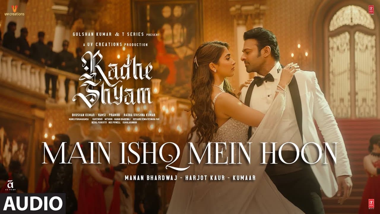 Main Ishq Mein Hoon (Audio) | Radhe Shyam | Prabhas, Pooja H, Manan Bhardwaj, Harjot K, Kumaar