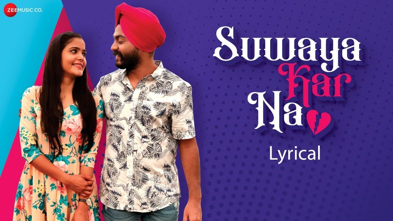 Suwaya Kar Na - Lyrical Video | Harleen Singh