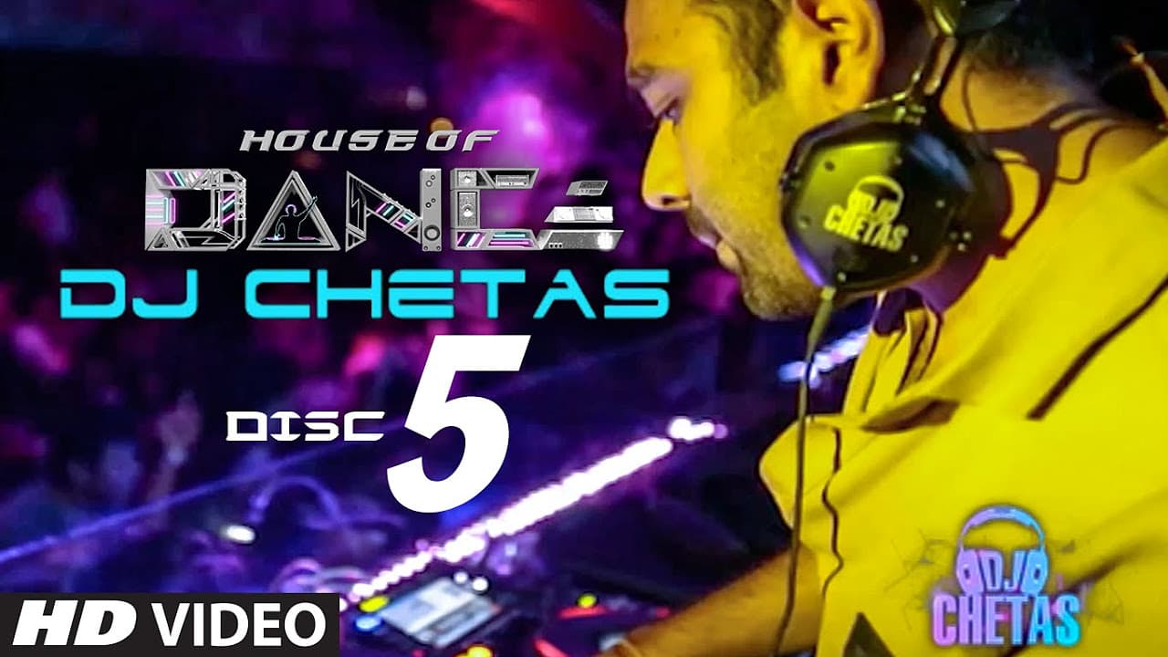 'House of Dance' by DJ CHETAS - Disc - 5 | Best Party Songs
