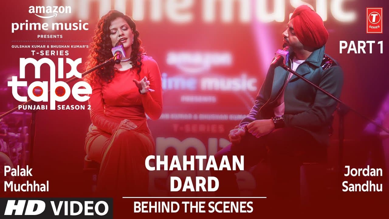 Making Of Chahtaan/ Dard★ Ep 7| Palak Muchhal, Jordan Sandhu | T-Series Mixtape Punjabi Season 2