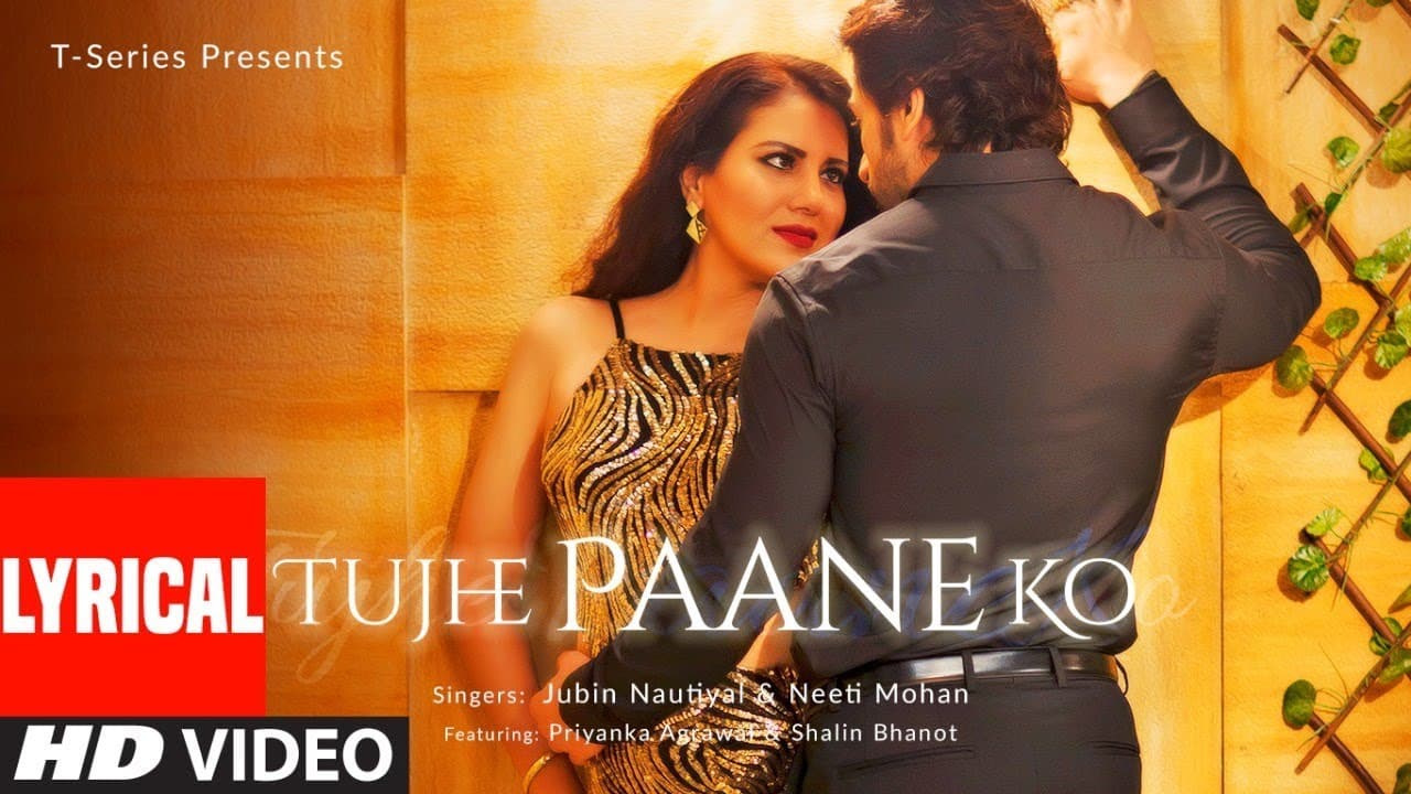 Tujhe Paane Ko Lyrical |Shalin Bhanot,Priyanka Agrawal |Jubin Nautiyal,Neeti Mohan,Abhijit V,Manoj M
