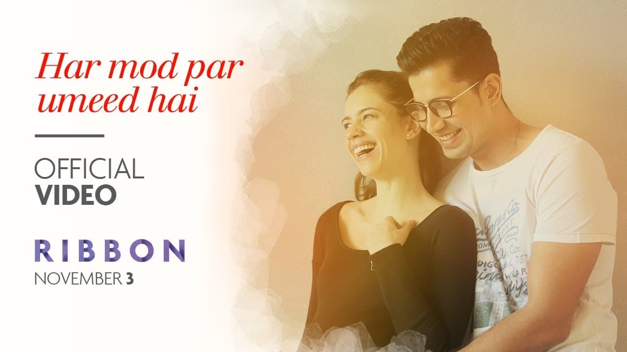 Ribbon: Har Mod Par Umeed Hai Video Song | Kalki Koechlin | Sumeet Vyas | Jasleen Kaur Royal