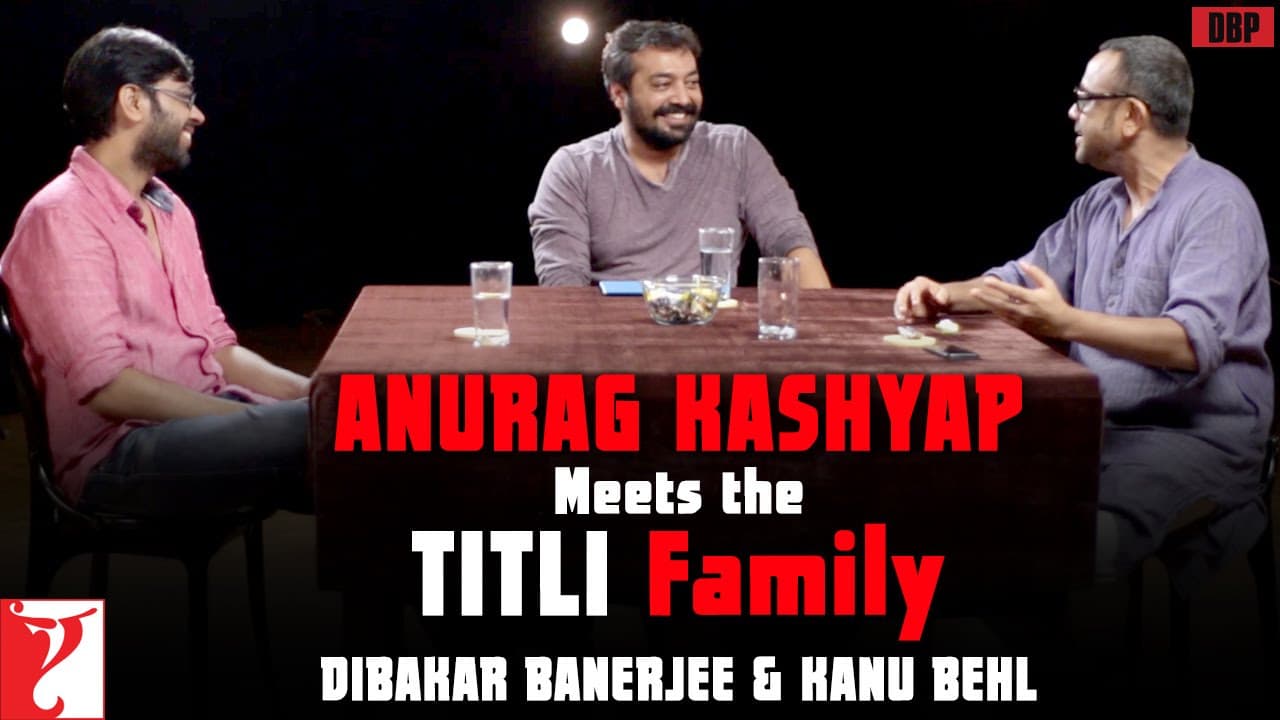 Anurag Kashyap meets the Titli Family - Dibakar Banerjee & Kanu Behl