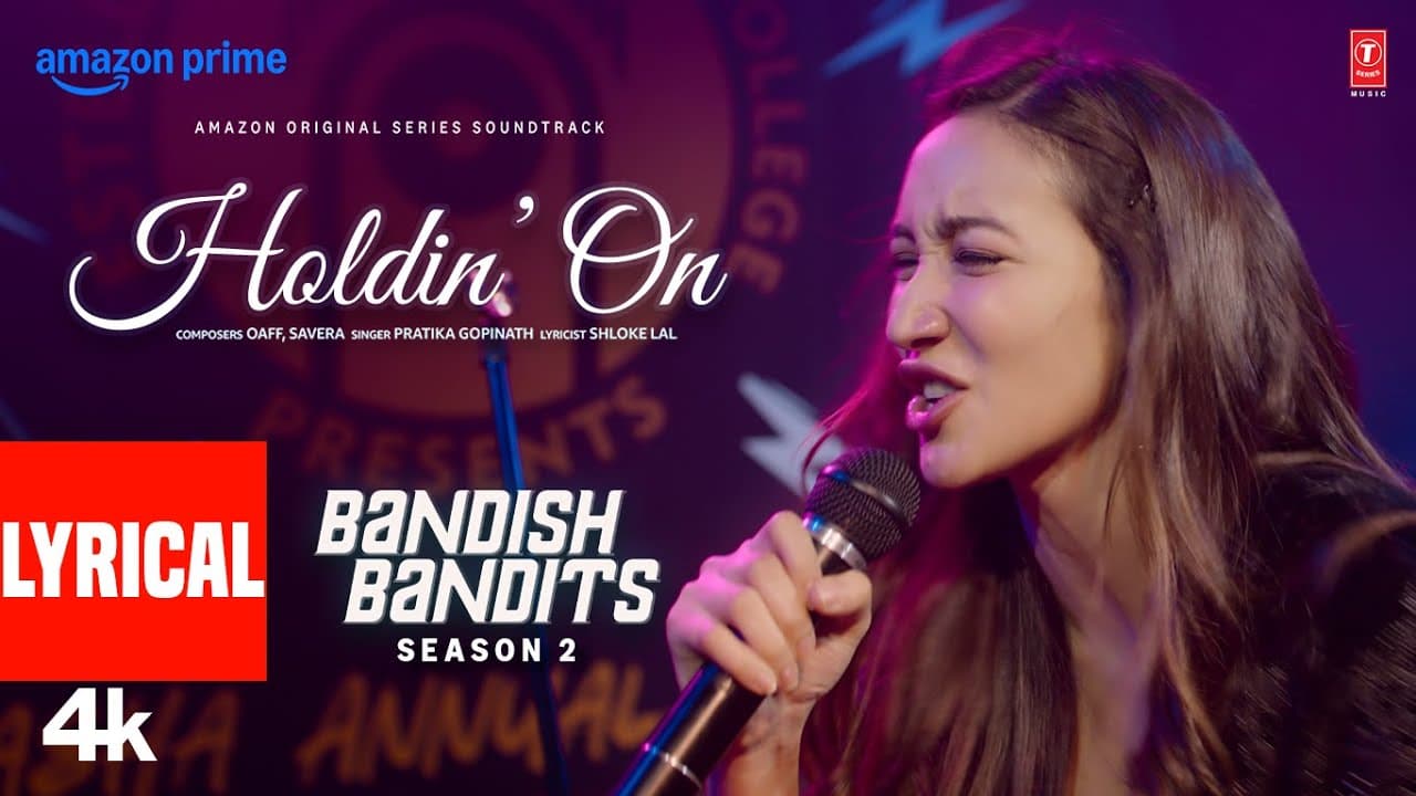 Bandish Bandits S2: Holdin’ On (Lyrical Video) | Ritwik, Shreya | OAFF, Savera | Pratika | Shloke