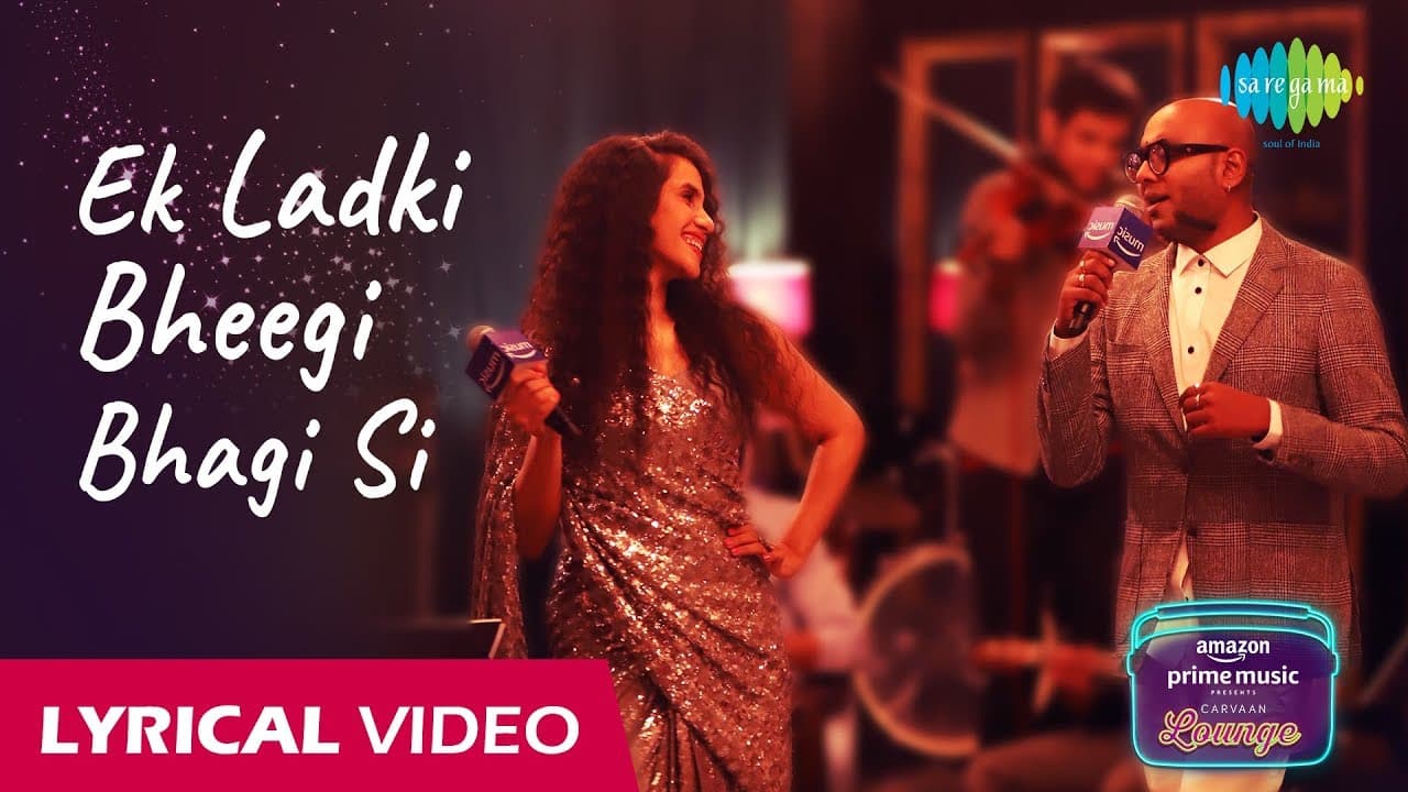 Ek Ladki Bheegi Bhagi Si | Carvaan Lounge| Lyrical Video | Benny Dayal | Nikhita Gandhi | Himanshu