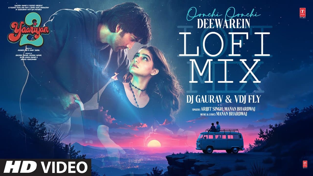 Yaariyan 2: Oonchi Oonchi Deewarein Lofi Mix - Arijit Singh | Meezaan, Anaswara | DJ Gaurav, VDJ FLY