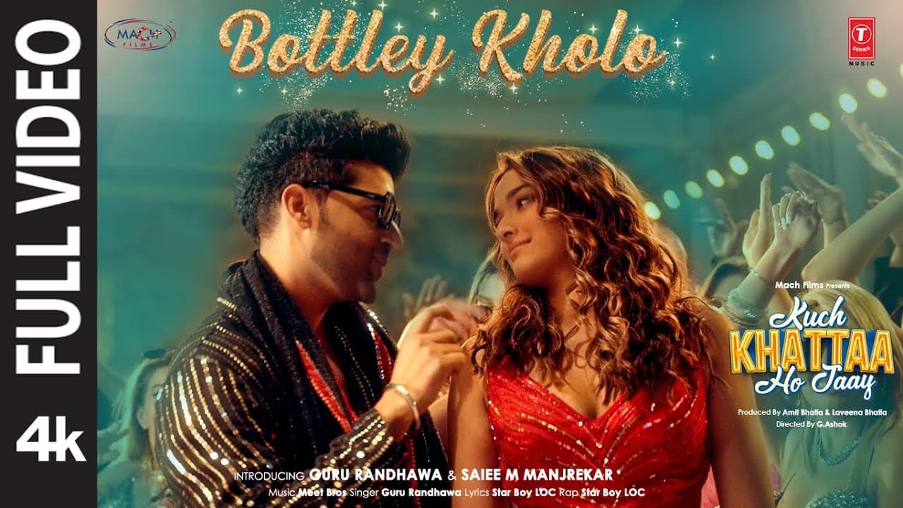 Bottley Kholo (Full Video): Guru Randhawa, Saiee M | Meet Bros | Star Boy LOC | Kuch Khattaa Ho Jaay