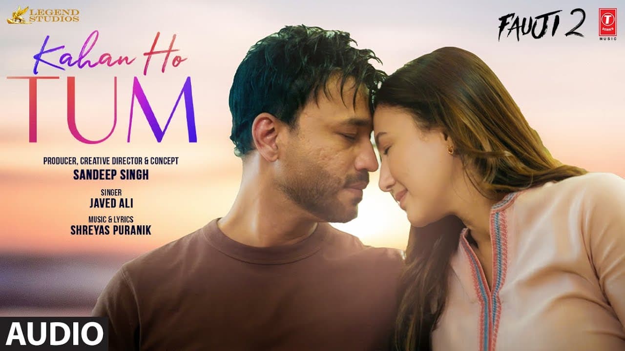 Fauji 2: Kahan Ho Tum (Full Audio) Javed Ali,Sandeep Singh,Shreyas Puranik,Gauahar Khan,Vicky Jain