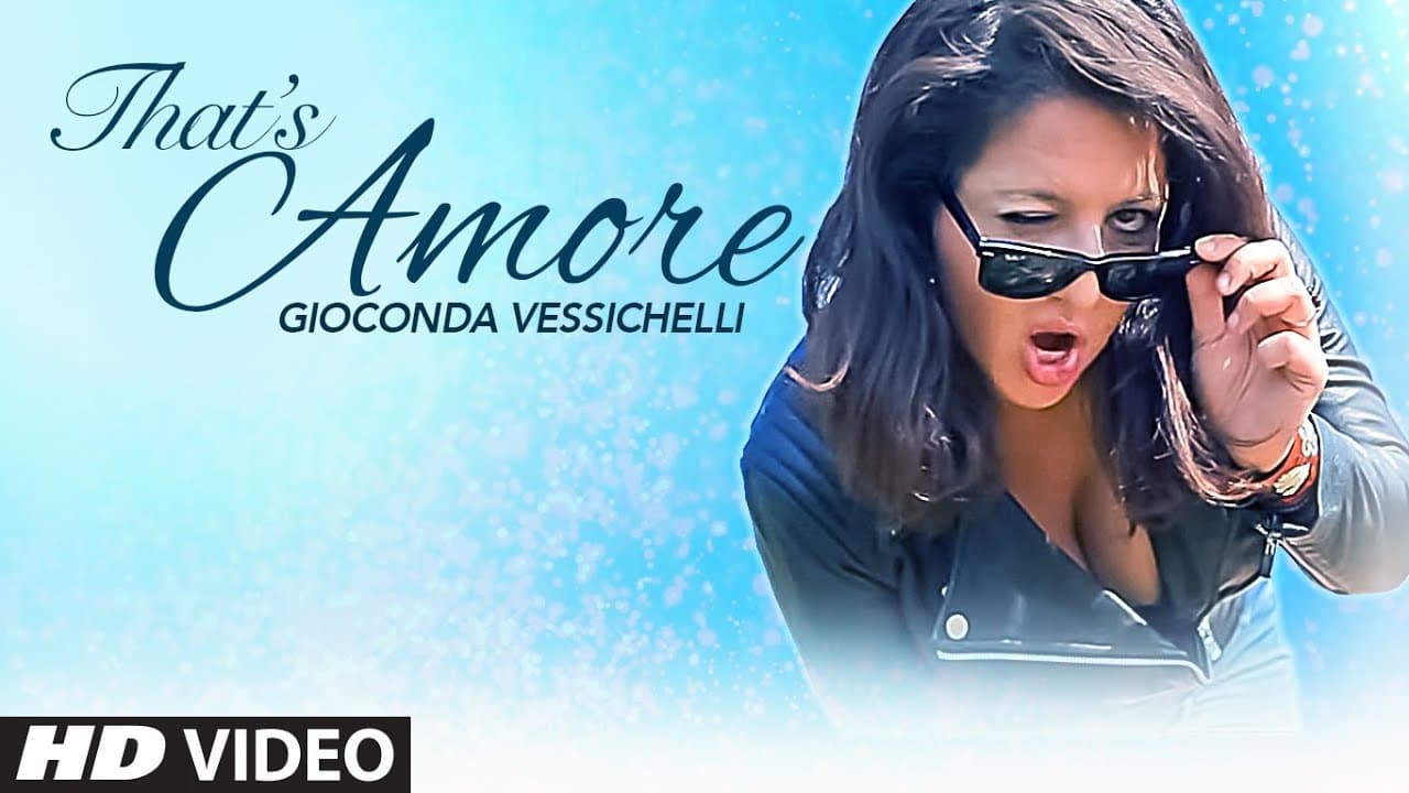 Official Music Video "THAT’S AMORE" | Gioconda Vessichelli | Latest Video Song 2018