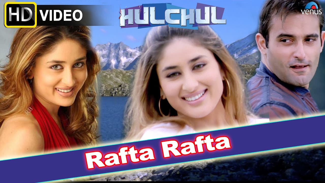 Rafta Rafta (HD) Full Video Song | Hulchul | Akshaye Khanna, Kareena Kapoor | Ishtar Music  🎶