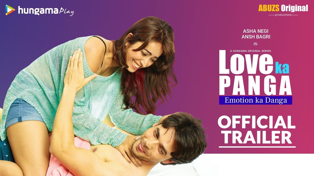 Love Ka Panga Official Trailer | Ansh Bagri, Asha Negi | Hungama Originals