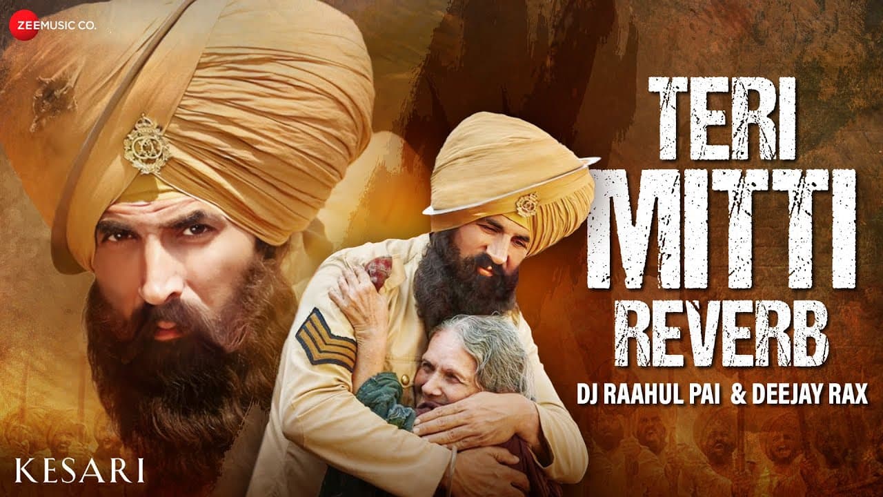 Teri Mitti Reverb | Kesari | Akshay Kumar & Parineeti C| B Praak | DJ Raahul Pai & Deejay Rax | Arko