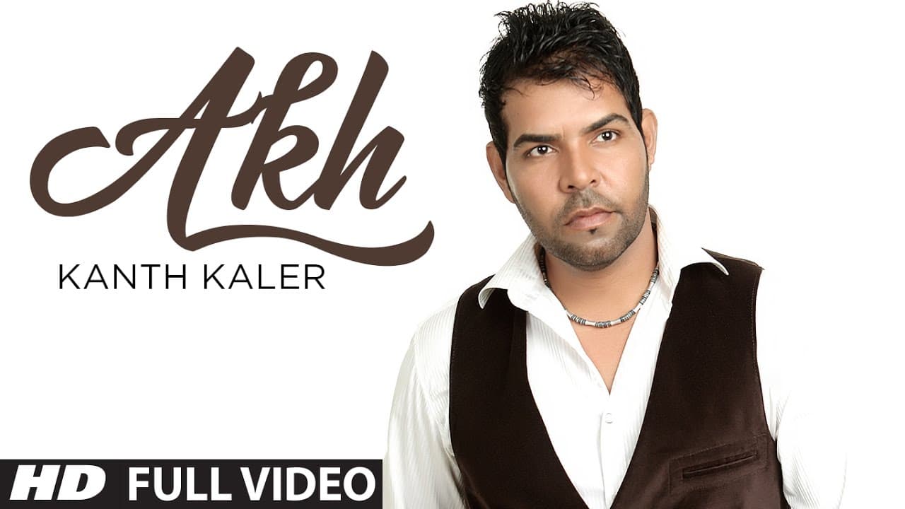 Kanth Kaler New Song Akh Full Video || Refresh - LATEST PUNJABI VIDEO