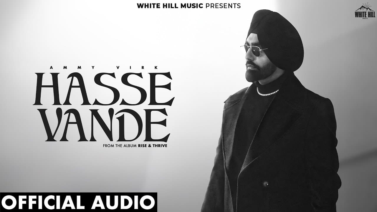 AMMY VIRK : Hasse Vande (Official Audio) Mani Longia | Star Boy X | Punjabi Songs