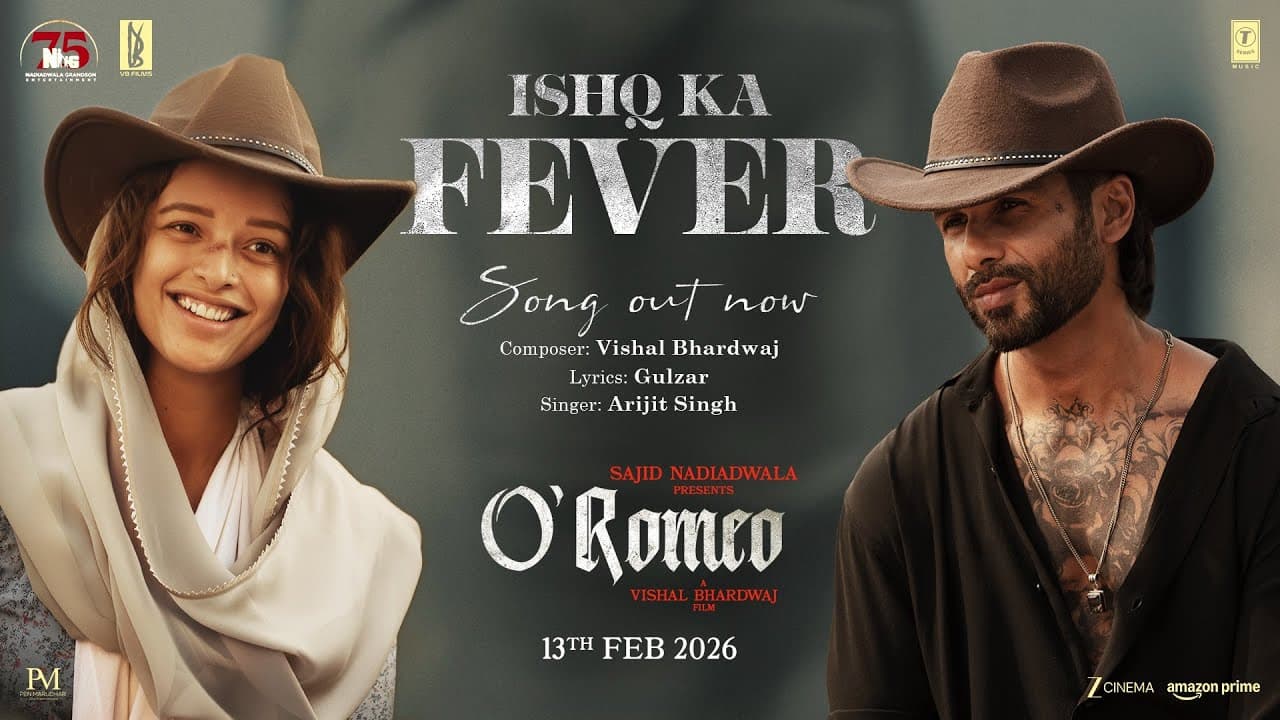O’Romeo: Ishq Ka Fever | Shahid K, Triptii D | Sajid N | Vishal B | Gulzar | Arijit S | 13th Feb