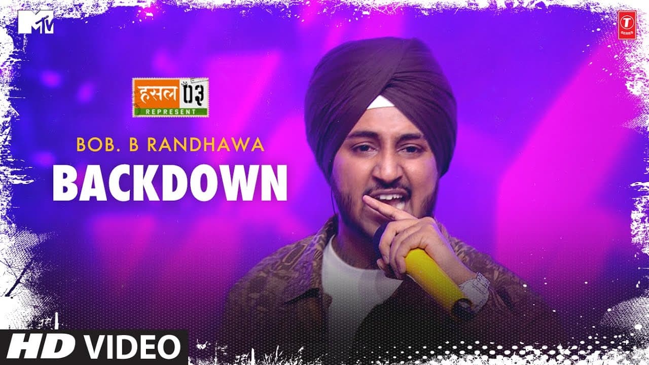 Back Down: Bob.B Randhawa, Karan Kanchan | Mtv Hustle Season 3 REPRESENT | Hustle 3.0