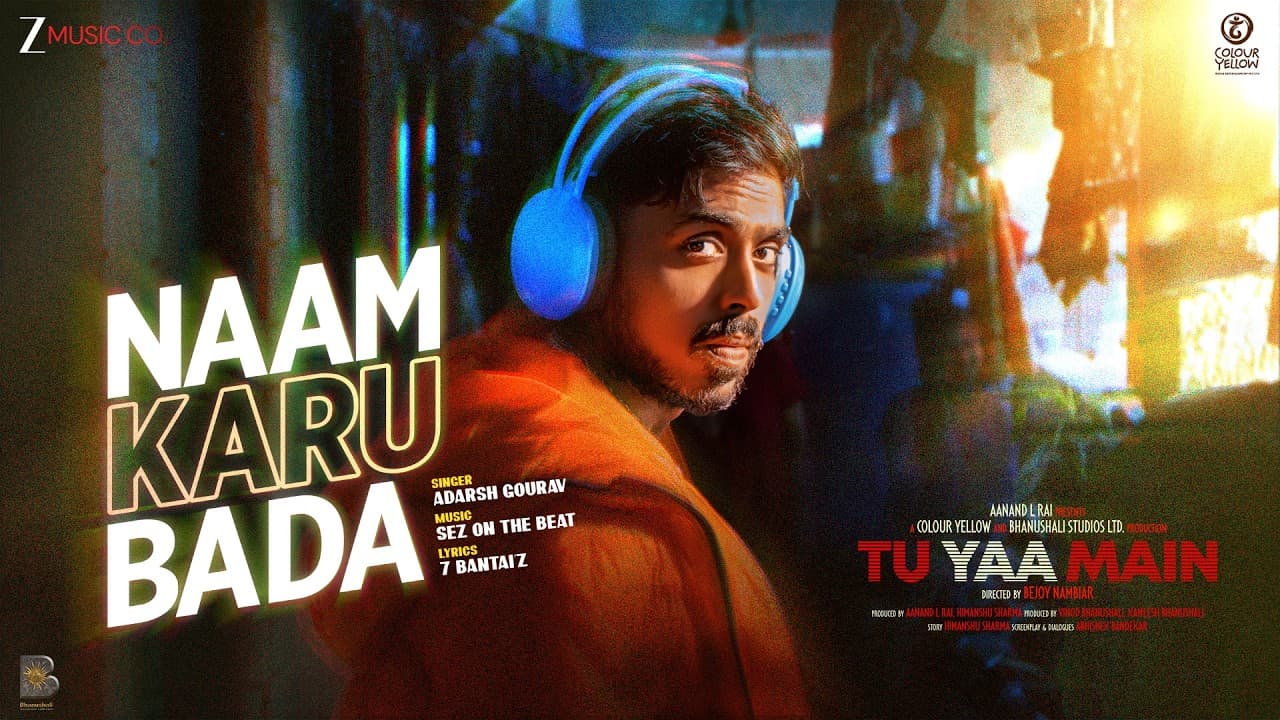Naam Karu Bada: Tu Yaa Main | Adarsh Gourav & Shanaya Kapoor | Bejoy N | Sez On The Beat, 7Bantai'Z