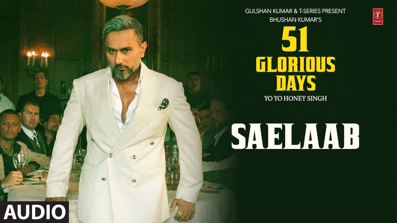 SAELAAB (Audio): YO YO HONEY SINGH | 51 GLORIOUS DAYS