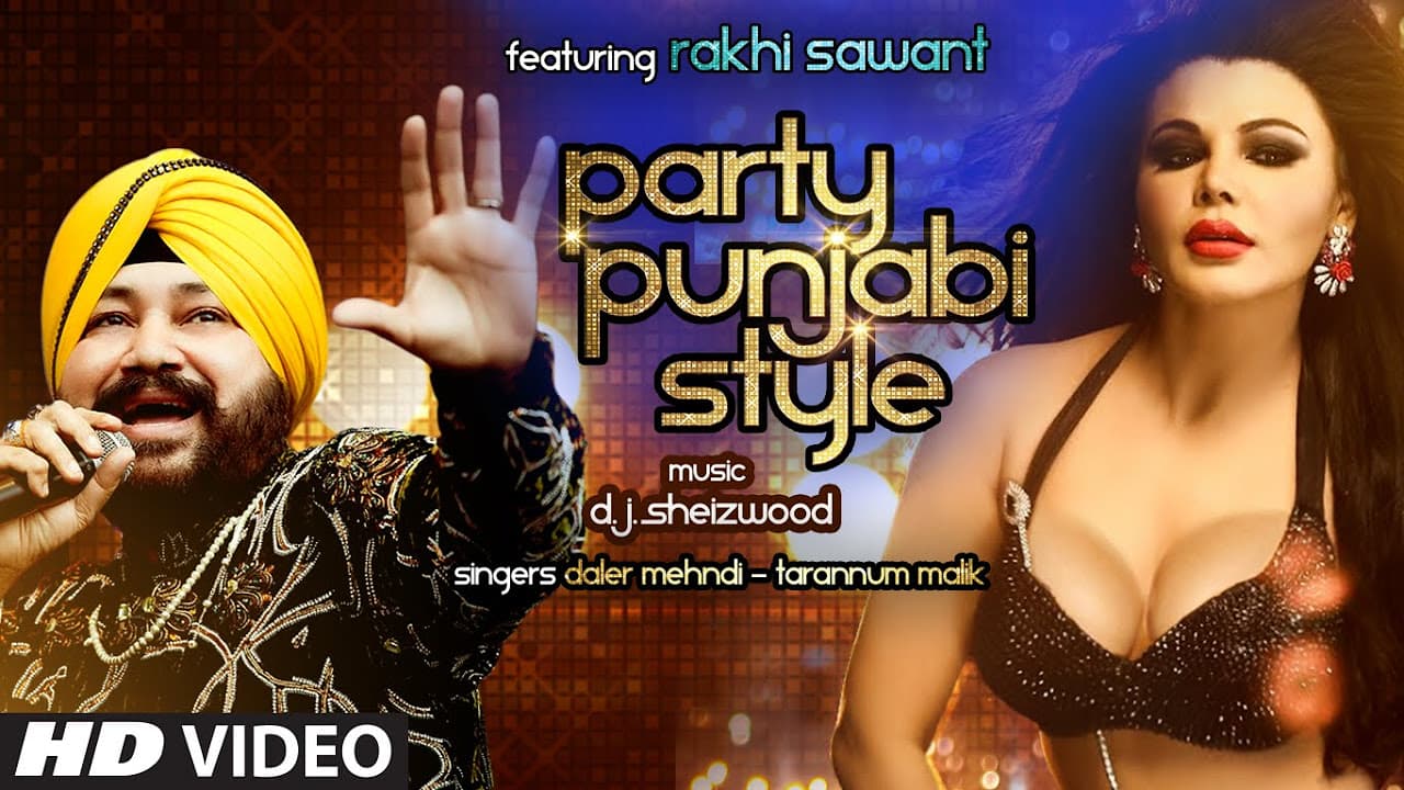 'PARTY PUNJABI STYLE' Full Video Song | Daler Mehndi , Ft. Rakhi Sawant | T-Series