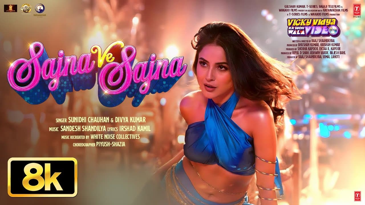 Sajna Ve Sajna 8K Video | Rajkummar R, Shehnaaz Gill | Sunidhi,Divya | Vicky Vidya Ka Woh Wala Video