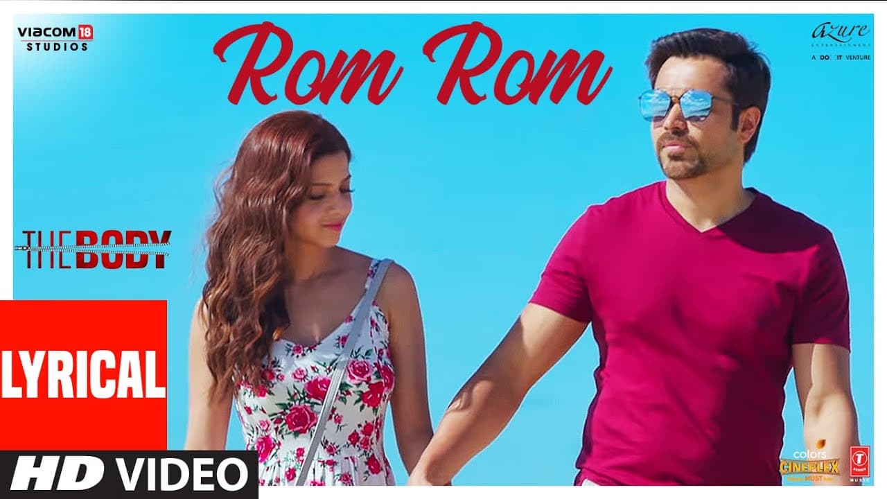 LYRICAL: Rom Rom | The Body | Rishi K, Emraan H, Sobhita, Vedhika | Sunny, Shamir T, Sameer A