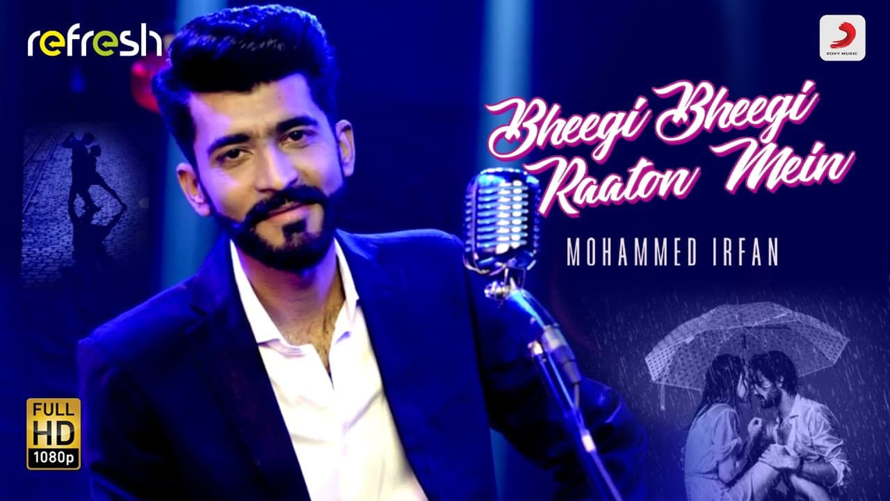 Bheegi Bheegi Raaton Mein – Mohammed Irfan | Ajay Singha | Sony Music Refresh