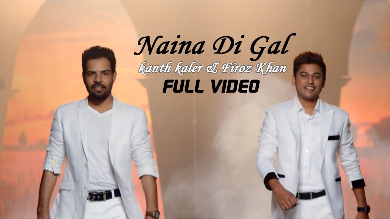 Kanth Kaler & Firoz Khan - Naina Di Gal  | Latest Punjabi Song 2015