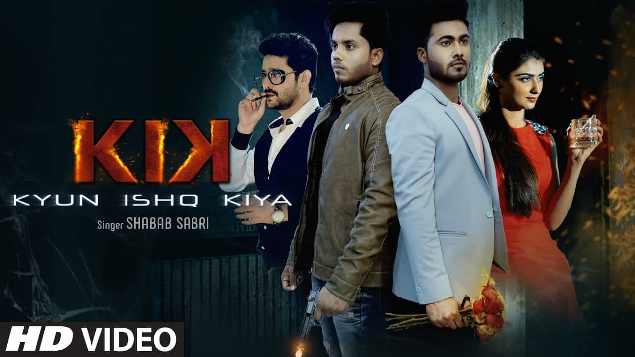 Kik (Kyun Ishq Kiya) Video Song Shabab Sabri Feat. Akhstra Gupta, Nikita, Kumar Navin, Surajj