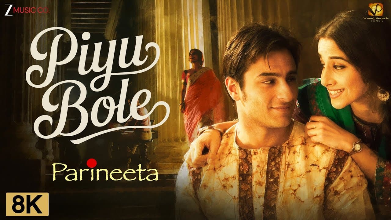 Piyu Bole 8K Video | Parineeta | Saif Ali Khan & Vidya Balan | Sonu Nigam, Shreya Ghoshal, Shantanu