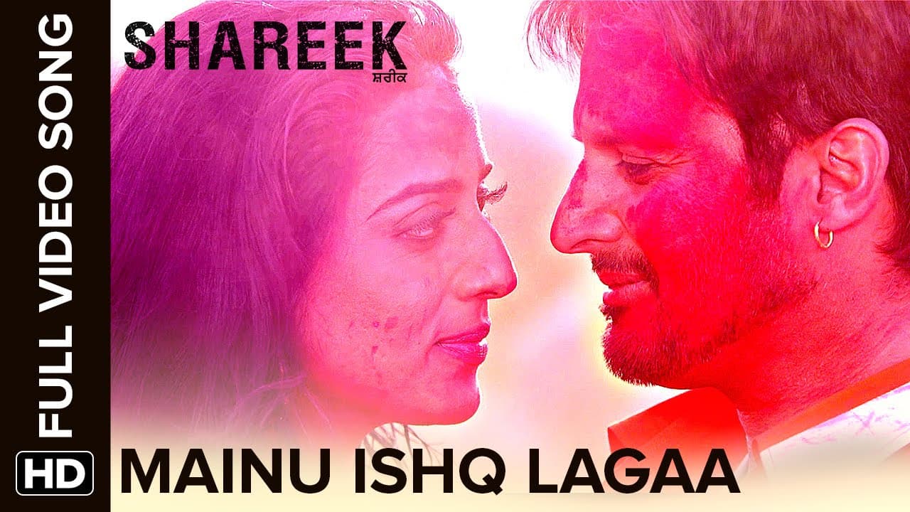 Mainu Ishq Lagaa Full Video Song | Shareek