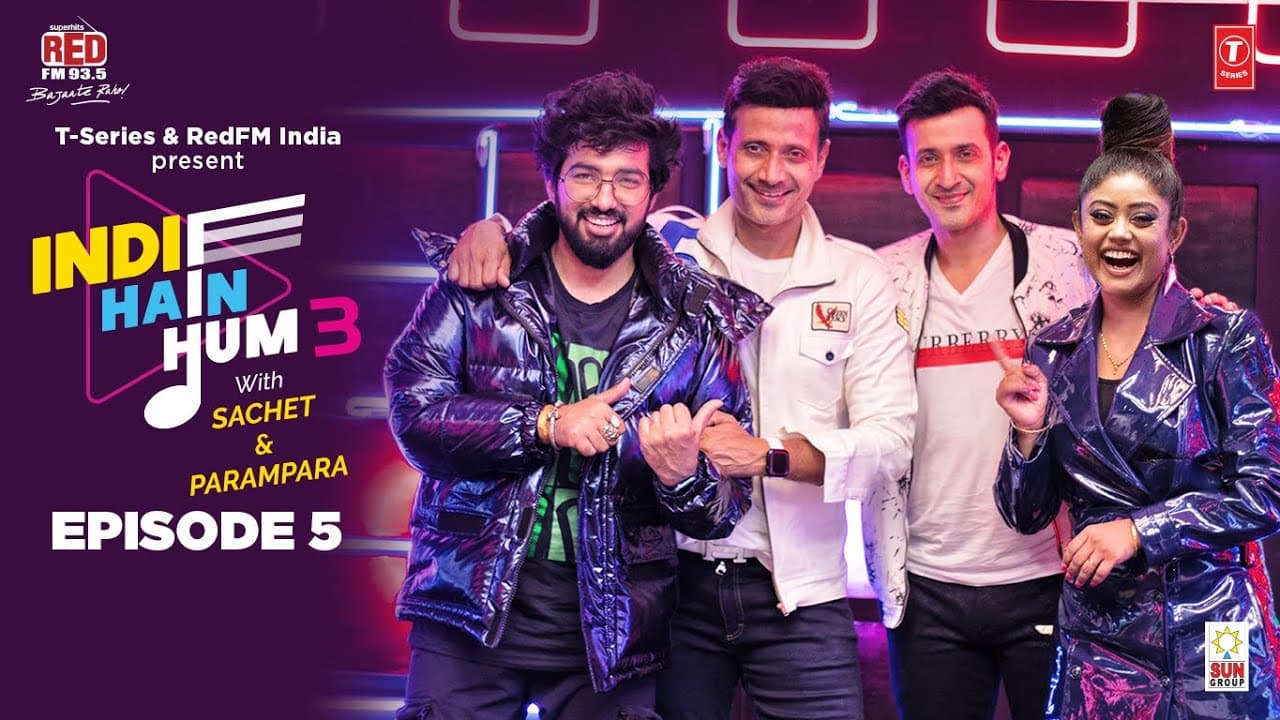 S03EP05: Indie Hain Hum 3 With @sachetandon | Meet Bros, Malvika Manoj | T-Series, Red FM