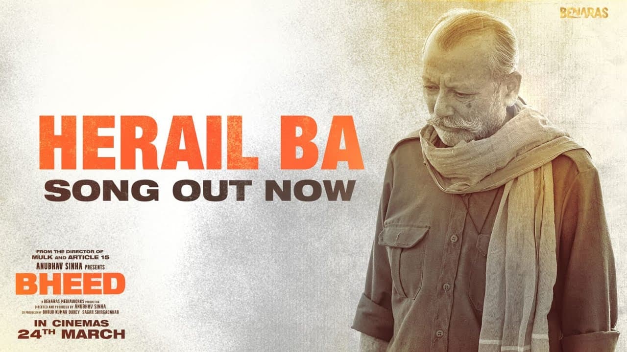 Herail Ba (Video) Bheed | Rajkummar Rao | Anubhav Sinha | Omprakash Yadav, Anurag Saikia, Dr Sagar