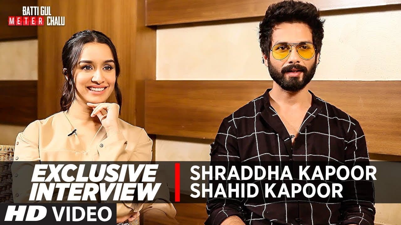 Exclusive Interview: Shahid Kapoor Shraddha Kapoor | Batti Gul Meter Chalu  Releasing► 21 September