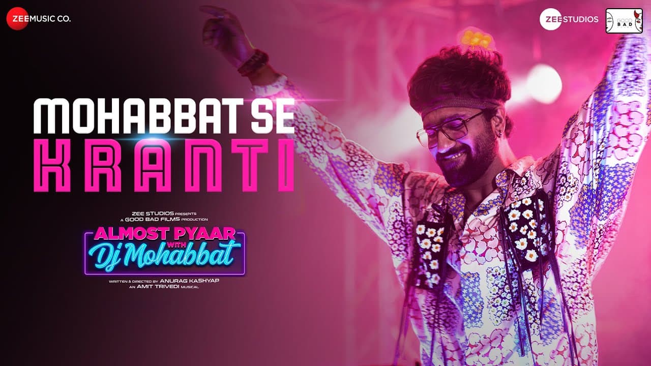 Mohabbat Se Kranti - Almost Pyaar with DJ Mohabbat | Vicky Kaushal, Alaya F, Karan | Amit T, Shellee