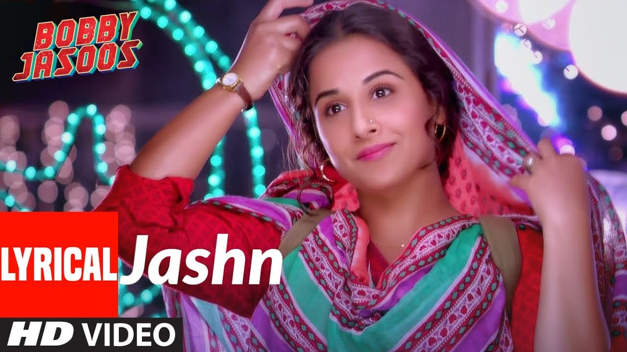 Bobby Jasoos: Jashn Full Lyrical Video Song | Vidya Balan | Ali Fazal