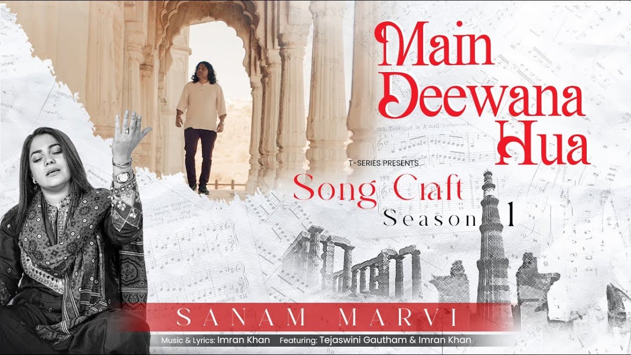 Main Deewana Hua (Video): Sanam Marvi, Imran Khan, Tejaswini Gautham | Song Craft Season 1 |T-Series