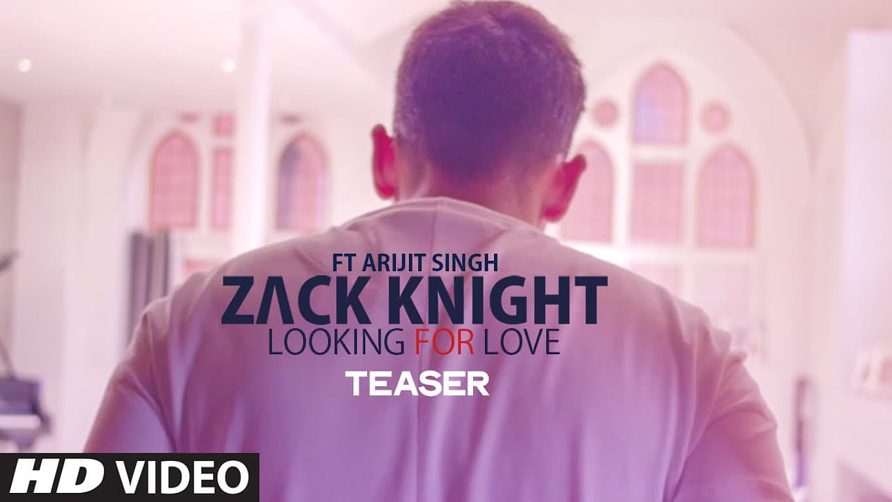 Exclusive: 'Looking For Love' Song Teaser | Zack Knight | Arijit Singh | T-Series