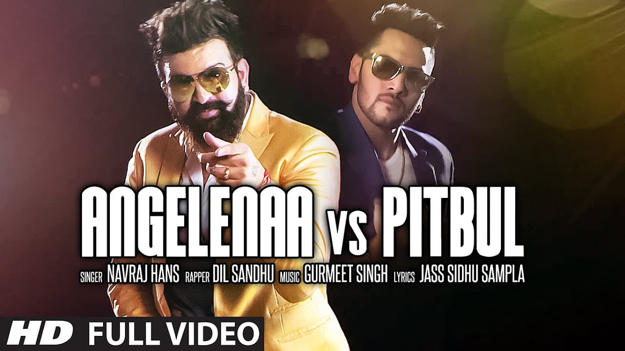 ANGELINAA VS PITBUL Video Song | NAVRAJ HANS, DIL SANDHU | Latest Punjabi Song