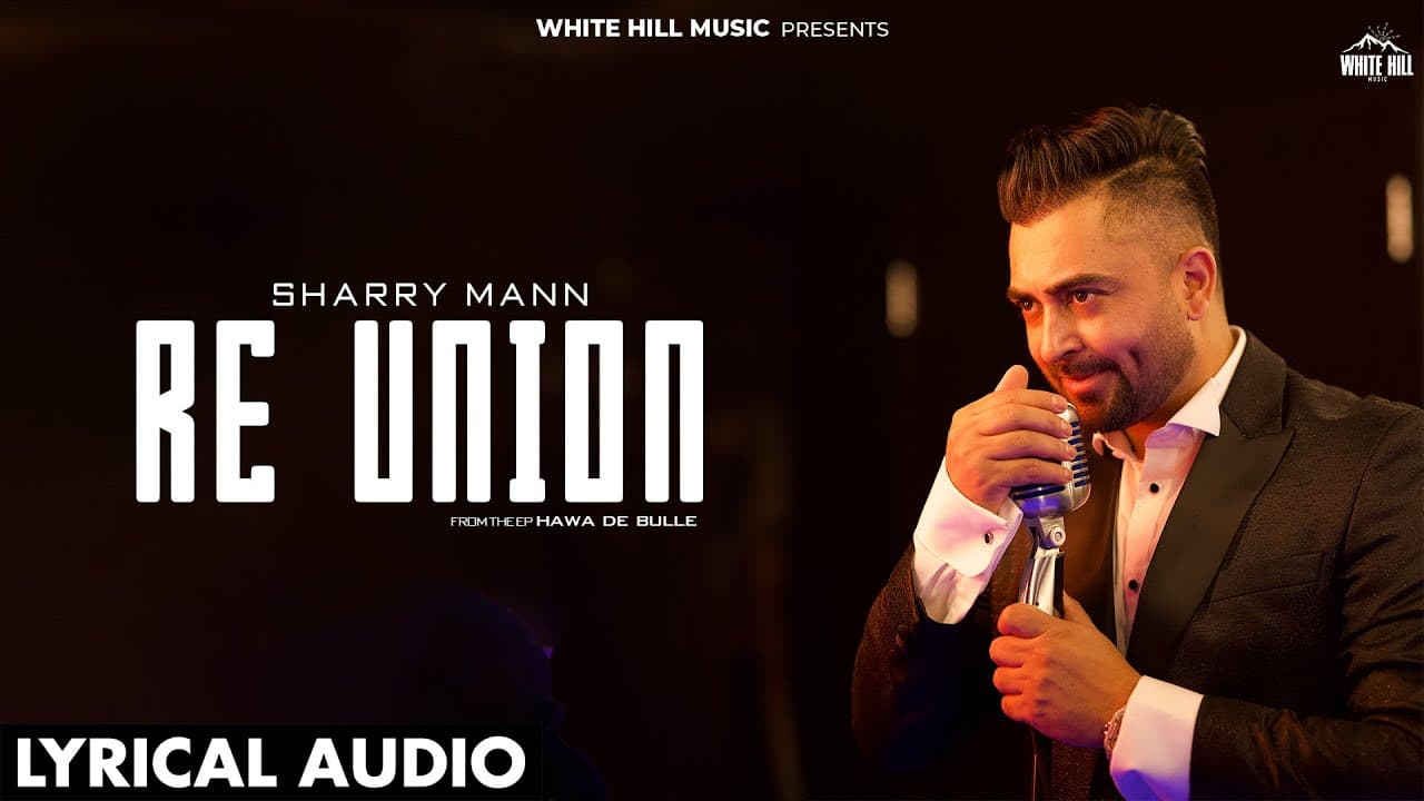 SHARRY MANN : Re Union (Lyrical Audio ) Gora | The King | Punjabi Songs