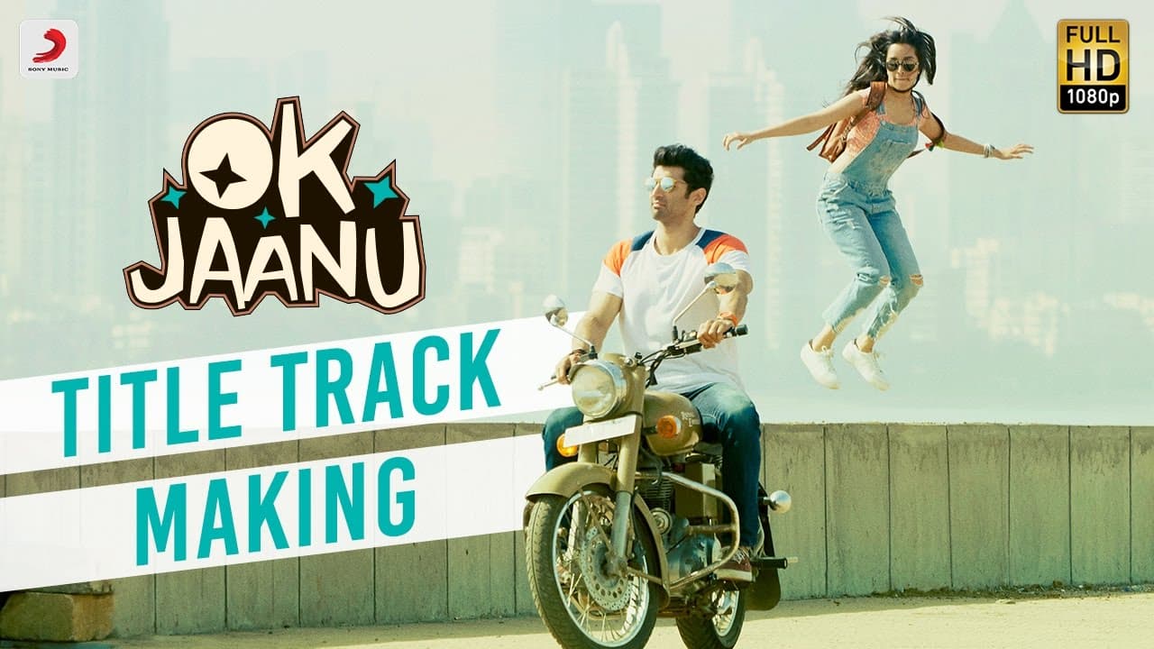Making of OK Jaanu Title Track | Aditya Roy Kapur | Shraddha Kapoor | @ARRahman | Gulzar