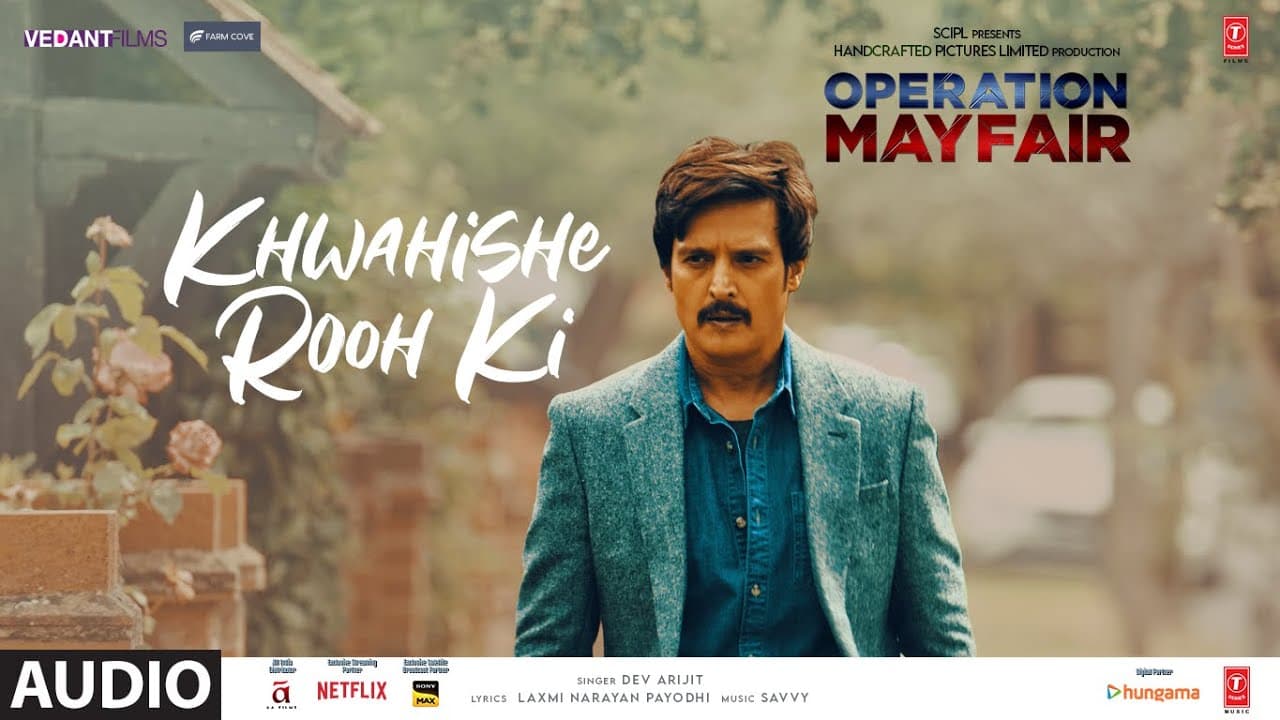 Khwahishe Rooh Ki (Audio) Operation Mayfair | Jimmy,Hritiqa, Vedieka,Sudipto| Dev, Laxmi, Savvy