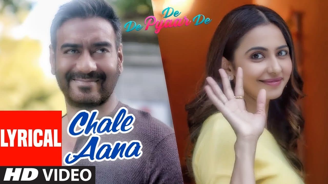LYRICAL: Chale Aana  | De De Pyaar De I Ajay Devgn, Tabu, Rakul Preet l Armaan Malik, Amaal Mallik