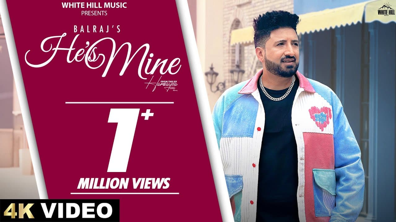 BALRAJ : He's Mine (Official Video) Singh Jeet | Punjabi Songs 2024 | Punjabi Gane | EP Hamsayea