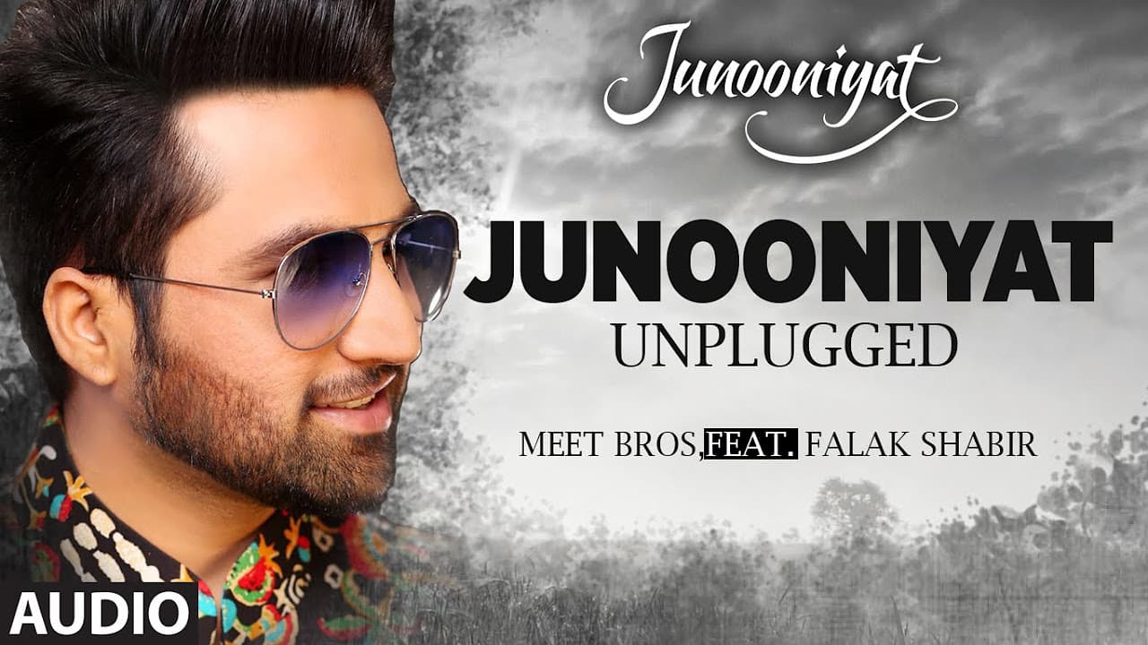 JUNOONIYAT UNPLUGGED | Audio Song | Meet Bros,Feat. Falak Shabir | Pulkit Samrat, Yami Gautam