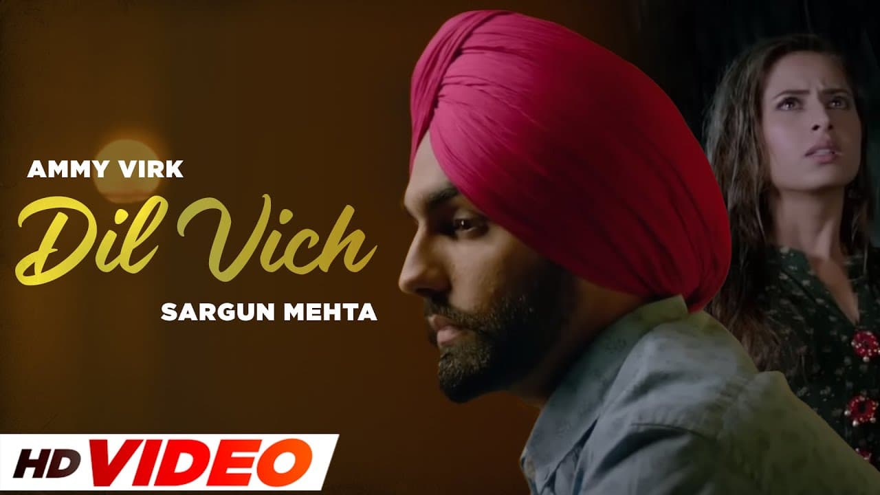 Dil Vich - Sargun Mehta | Ammy Virk (HD Video) | Gurnam Bhullar | Jaani | B Praak | New Songs 2024