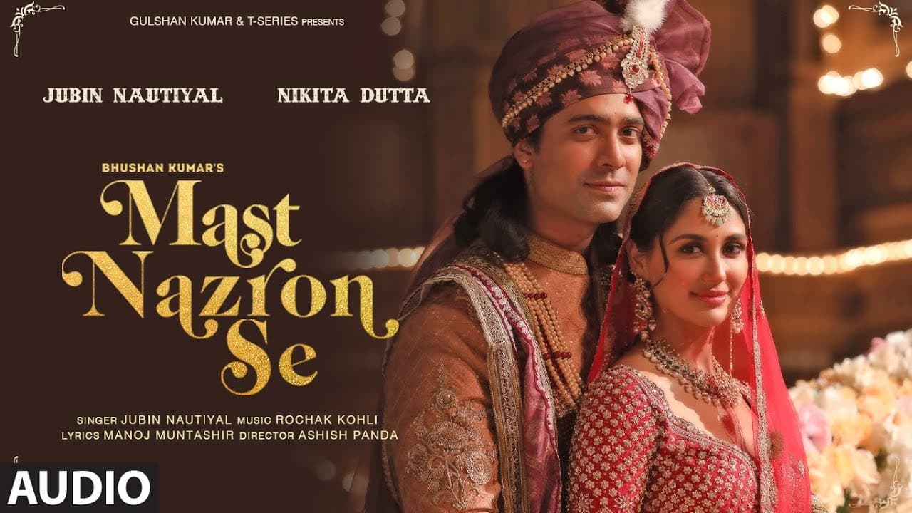 Mast Nazron Se (Audio) | Rochak K ft Jubin Nautiyal, Nikita Dutta | Manoj M | Ashish P | Bhushan K