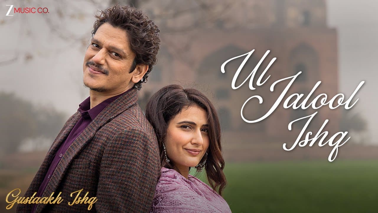 Ul Jalool Ishq - Gustaakh Ishq | Vijay Varma, Fatima S | Vishal Bhardwaj, Shilpa Rao, Papon| Lyrical