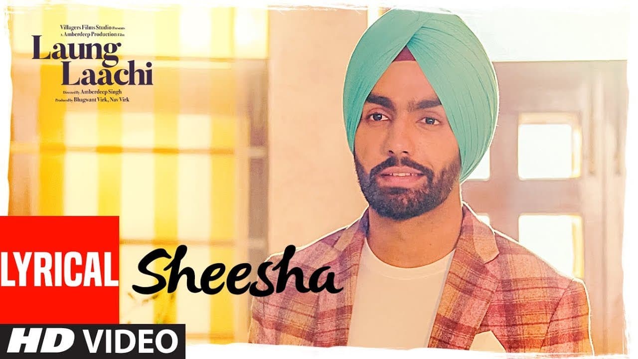 SHEESHA: Laung Laachi (Lyrical Song) Mannat Noor | Ammy Virk, Neeru Bajwa | Amrit Maan, Mannat Noor